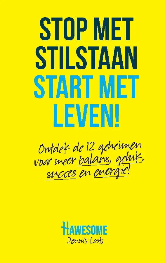 Stop met stilstaan, start met leven