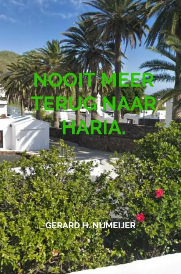 Nooit meer terug naar Haria.