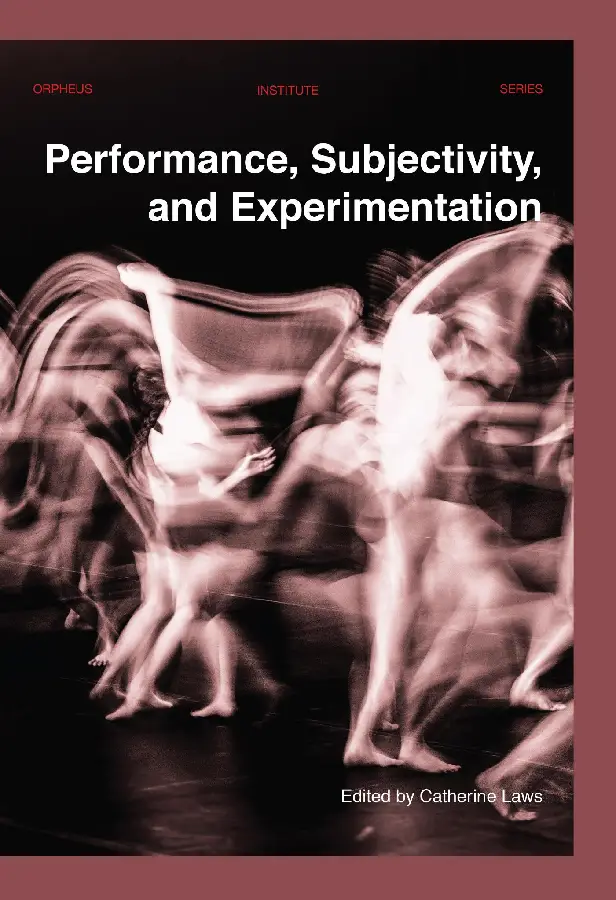 Performance, Subjectivity, and Experimen