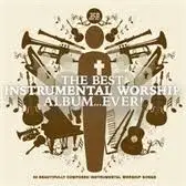 The Best Instrumental Worship Album In T