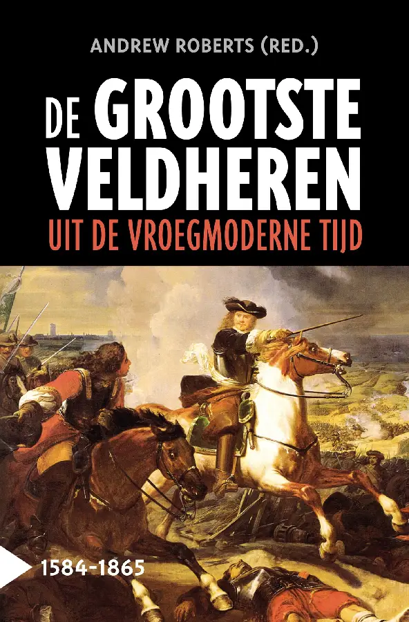 De grootste veldheren uit de vroegmodern