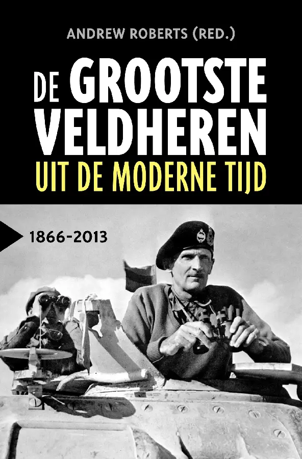 De grootste veldheren uit de moderne tij
