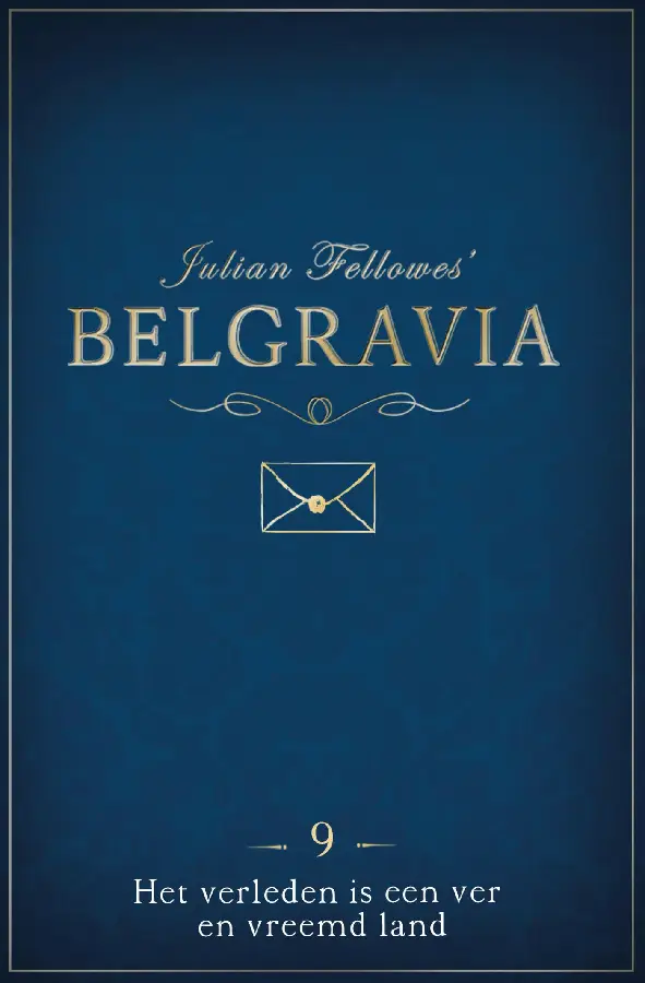 Belgravia Episode 9 - Het verleden is ee