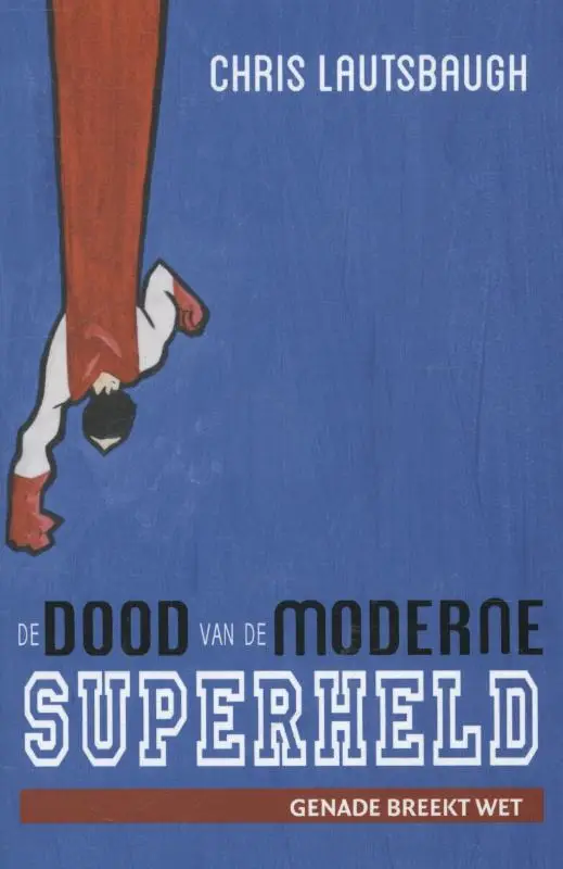 Dood van de moderne superheld