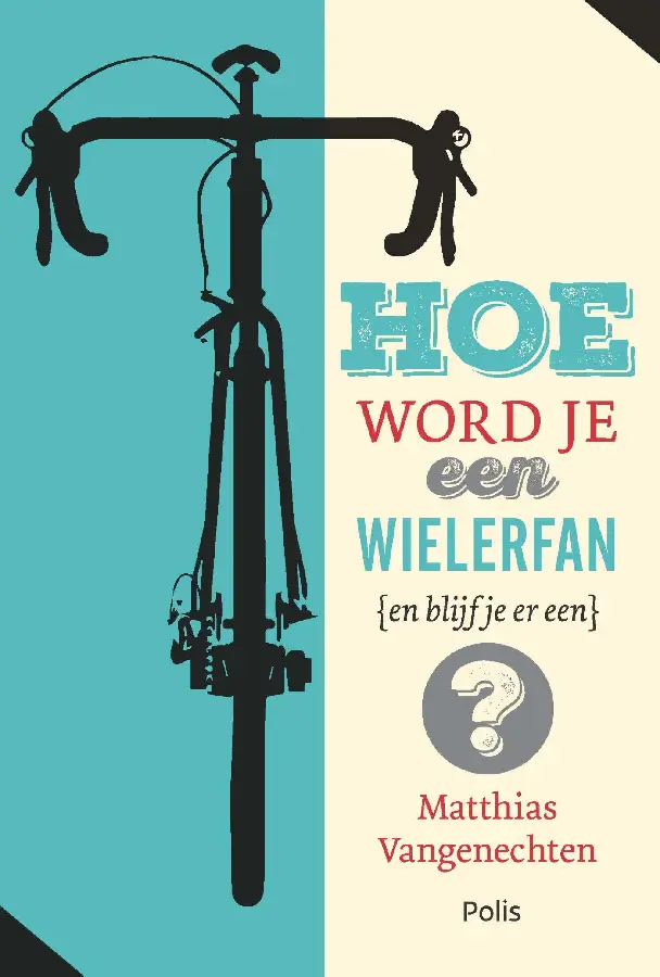 Hoe word je een wielerfan (en blijf je e