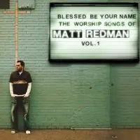 Blessed Be Your Name: The Worship Songs