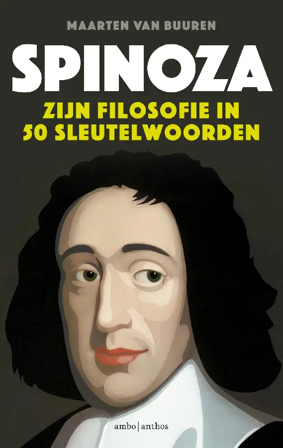 Spinoza. Zijn filosofie in vijftig sleut