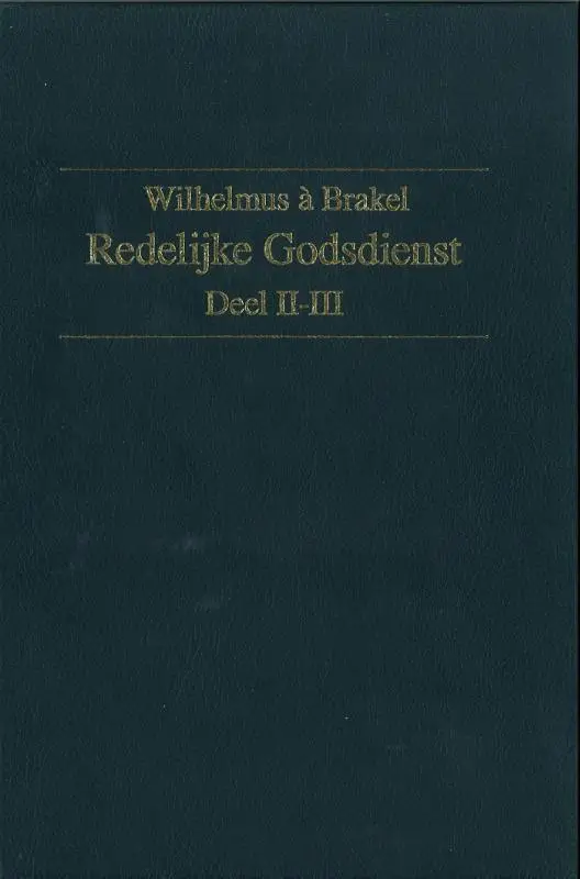 Redelijke Godsdienst  / deel 2