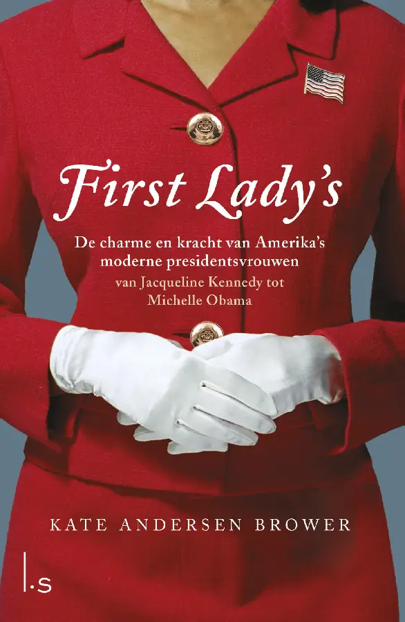 First Lady's. De vrouwen in het Witte Hu