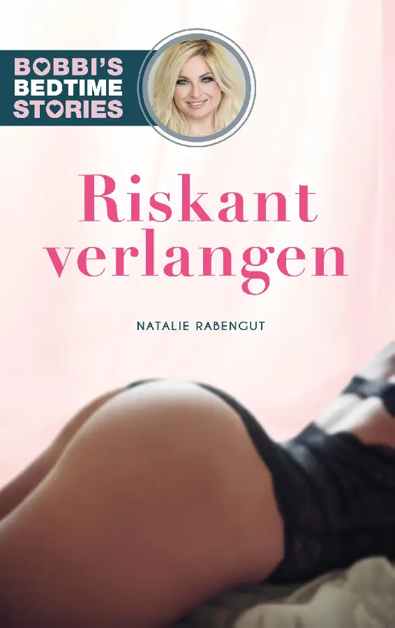 Riskant verlangen - Bobbi's Bedtime Stor