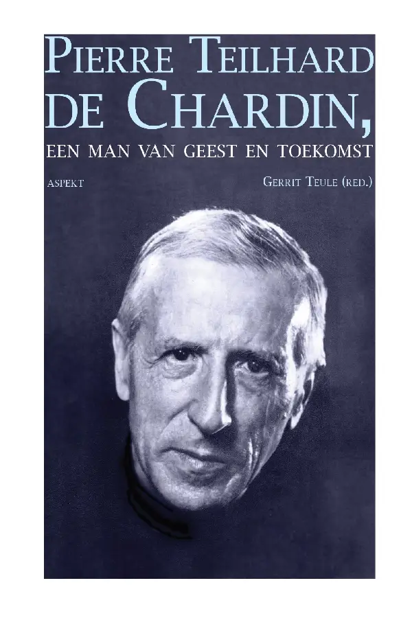 Pierre Teilhard de Chardin / deel Een ma