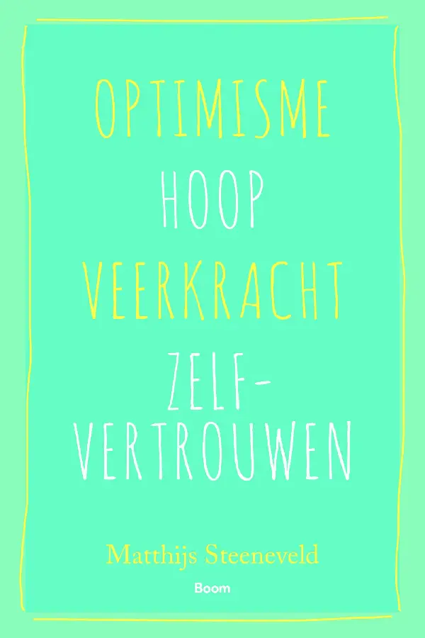Optimisme – Hoop – Veerkracht – Zelfvert