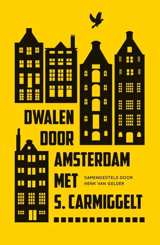 Dwalen door amsterdam met s. carmiggelt