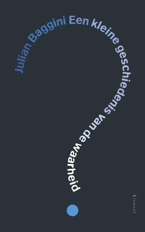 Een kleine geschiedenis van de waarheid.