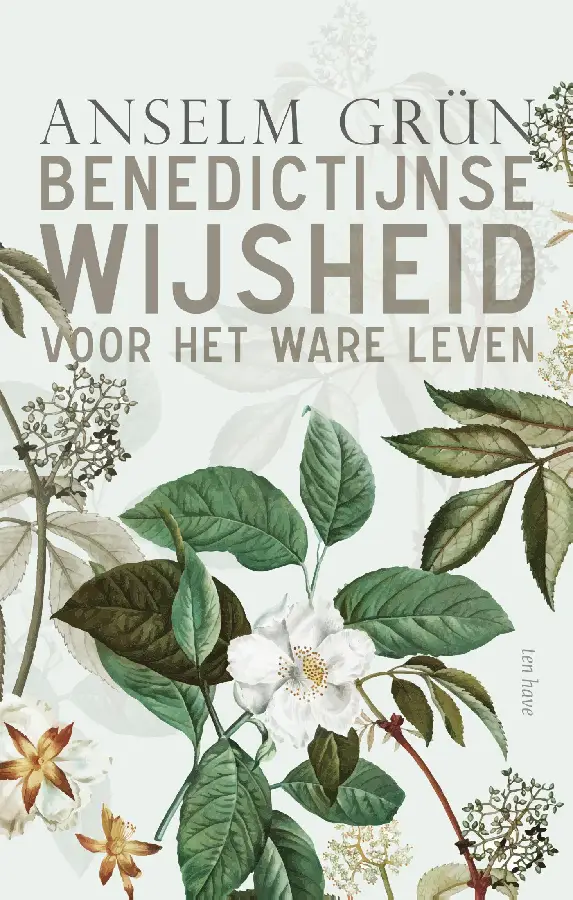 Benedictijnse wijsheid voor het ware lev